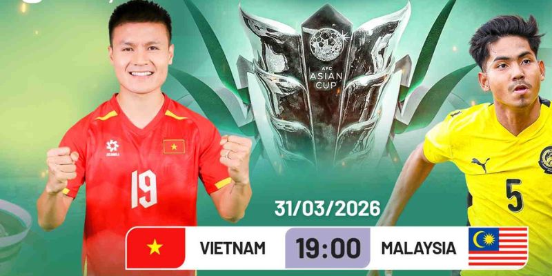 Nhận định Việt Nam vs Malaysia
